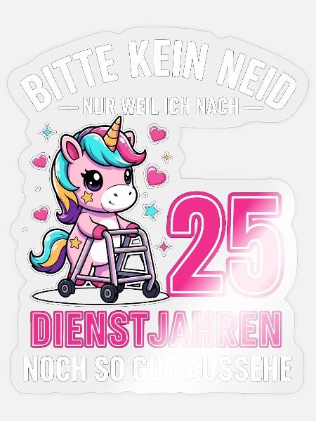25 Jahre Dienstjubiläum – Bitte Kein Neid Einhorn - Sticker Größe S (10 x 10 cm) - Transparent glänzend