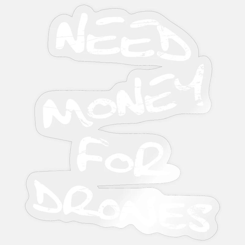 Besoin d'argent pour les drones - Sticker taille S (10 x 10 cm) - brillant transparent