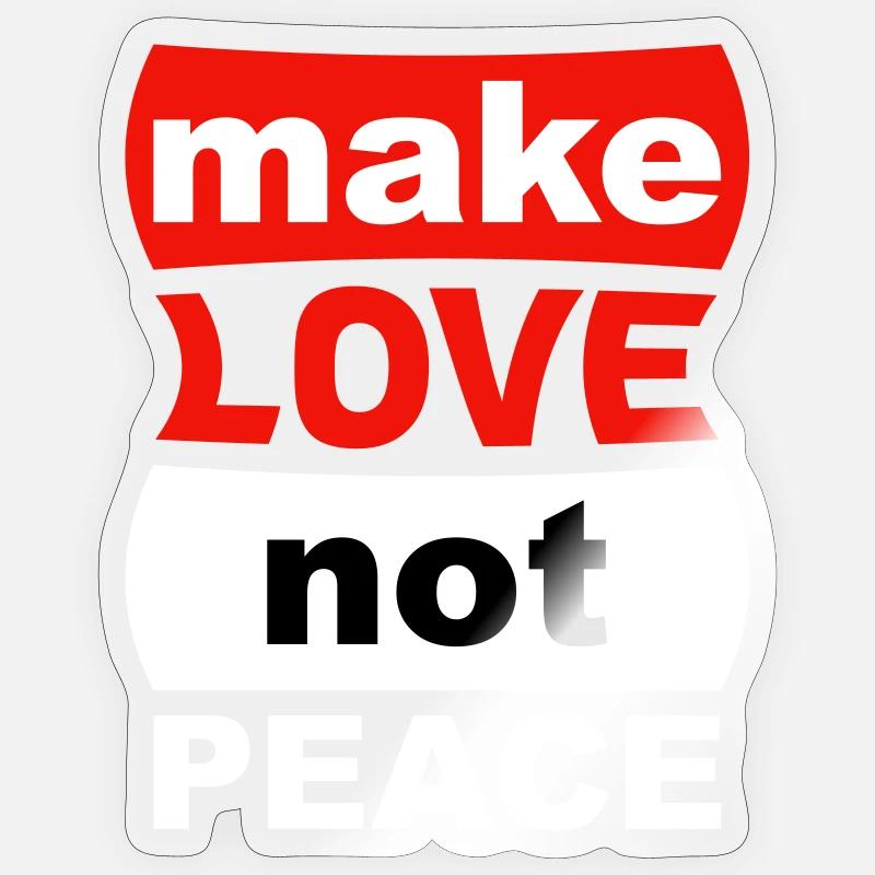make love not peace Sticker size S (10 x 10 cm)