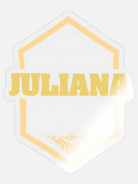 Juliana als Spruch - Sticker Größe S (10 x 10 cm) - Transparent glänzend