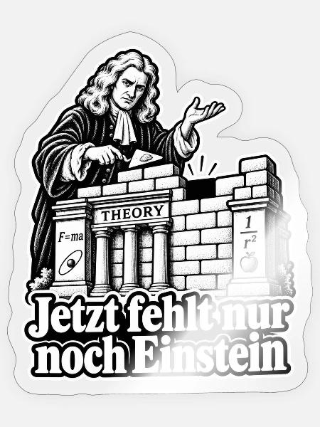 Jetzt fehlt nur noch Einstein - Sticker Größe S (10 x 10 cm) - Transparent glänzend