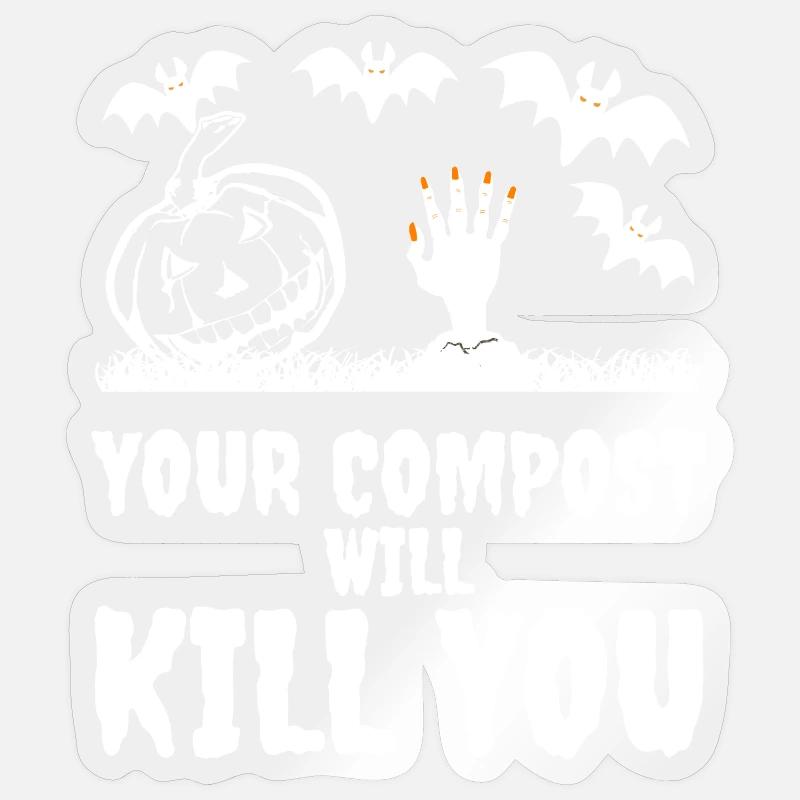 Dein Kompost wird dich Halloween töten Sticker Größe S (10 x 10 cm)