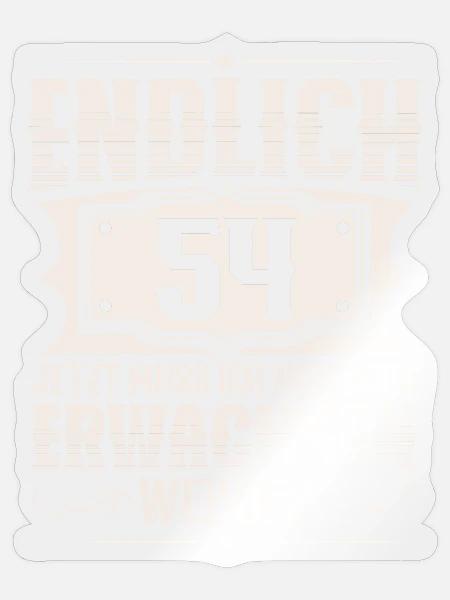 54. Geburtstag 54 Jahre Lustiger Spruch - Sticker Größe S (10 x 10 cm) - Transparent glänzend