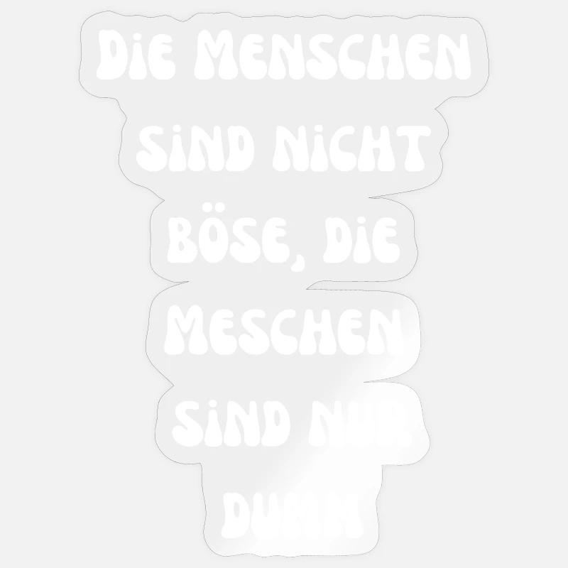 Nicht böse, nur dumm - Sticker Größe S (10 x 10 cm) - Transparent glänzend