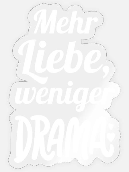Mehr Liebe, weniger Drama - Sticker Größe S (10 x 10 cm) - Transparent glänzend