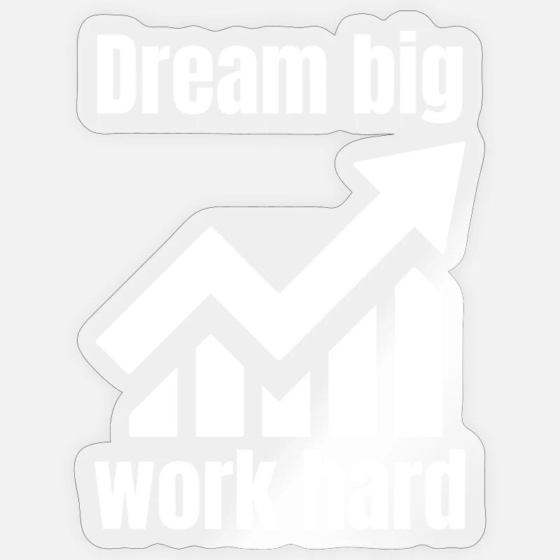 Träume groß, arbeite hart - Sticker Größe S (10 x 10 cm) - Transparent glänzend