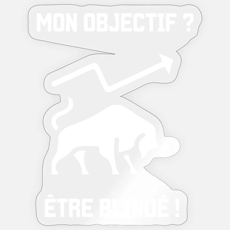 Mon objectif ? Être blindé ! - Sticker taille S (10 x 10 cm) - brillant transparent