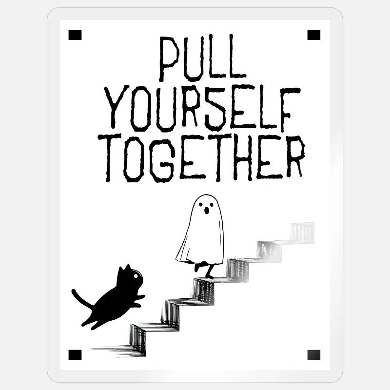 Pull yourself together - Sticker size S (10 x 10 cm) - transparent glossy