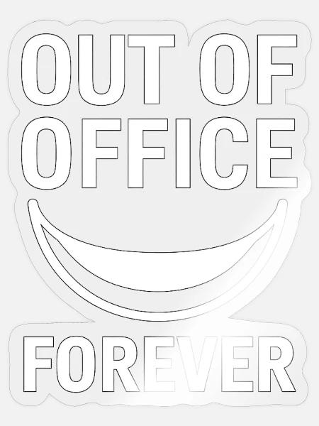 Out of Office Forever – Rentner Shirt - Sticker Größe S (10 x 10 cm) - Transparent glänzend