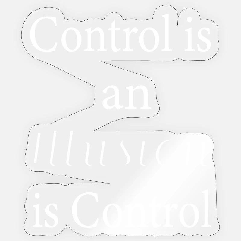 Control is an illusion - Sticker size S (10 x 10 cm) - transparent glossy