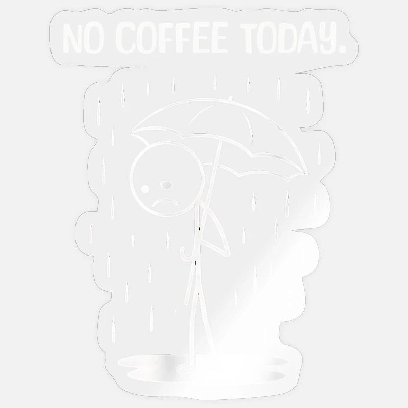 C’est drôle aujourd’hui malheureusement pas de COffee - Sticker taille S (10 x 10 cm) - brillant transparent