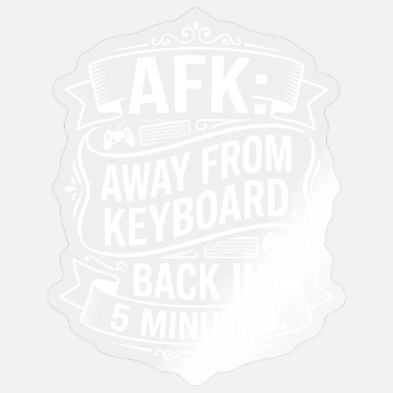 AFK – Back in 5 Minutes - Sticker Größe S (10 x 10 cm) - Transparent glänzend