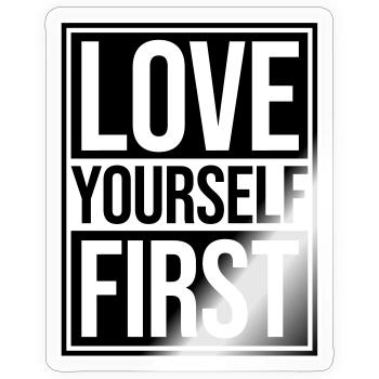 Love Yourself First Self-Love Self-Care - Sticker size S (10 x 10 cm) - transparent glossy - Front