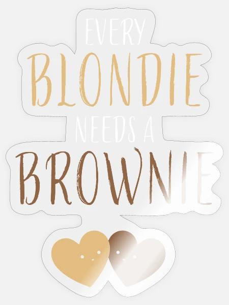 Every Blondie needs a Brownie - Sticker Größe S (10 x 10 cm) - Transparent glänzend