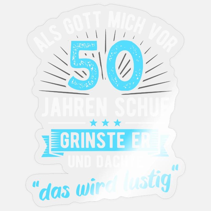 50. Geburtstag als Gott mich vor 50 Jahren schuf - Sticker Größe S (10 x 10 cm) - Transparent glänzend