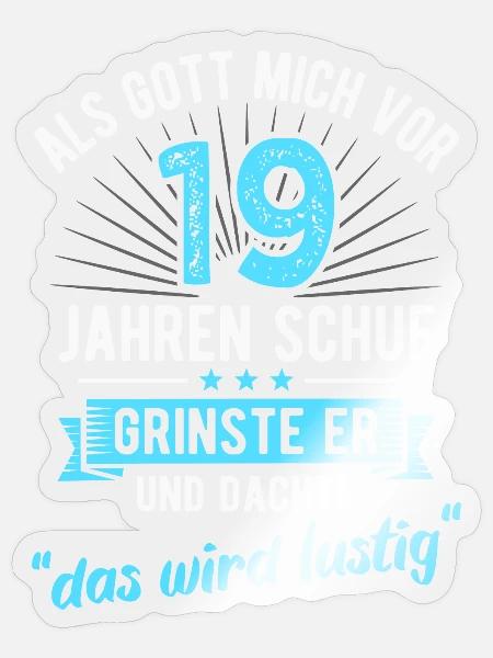 19. Geburtstag als Gott mich vor 19 Jahren schuf - Sticker Größe S (10 x 10 cm) - Transparent glänzend