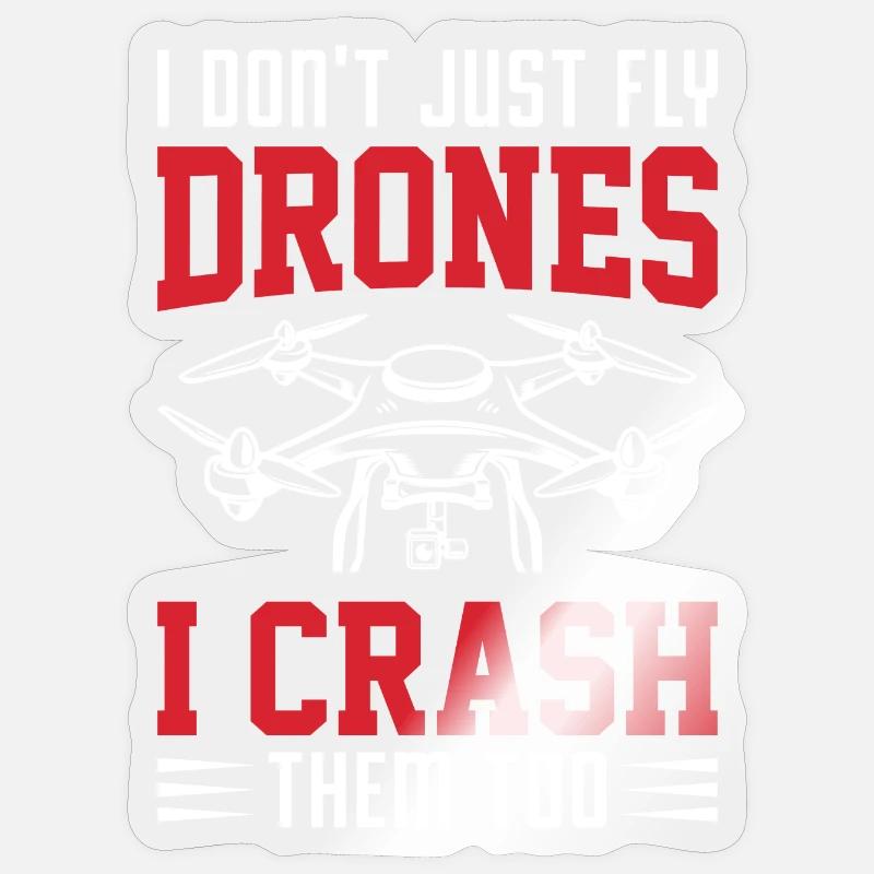 Je ne me contente pas de piloter des drones, je les écrase aussi Sticker taille S (10 x 10 cm)