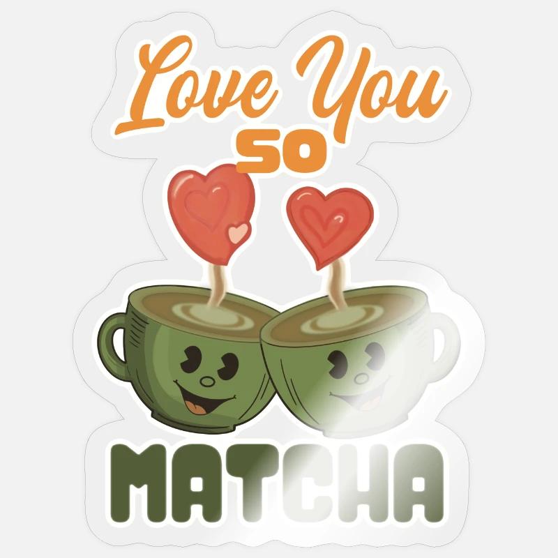 Je t’aime tellement Matcha - Sticker taille S (10 x 10 cm) - brillant transparent