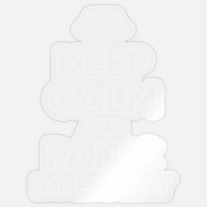 Keep Calm And Panic - Funny Sarcastic Sticker size S (10 x 10 cm)
