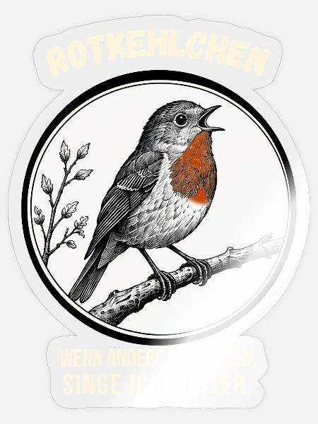 Rotkehlchen – Wenn andere schweigen, singe ich - Sticker Größe S (10 x 10 cm) - Transparent glänzend