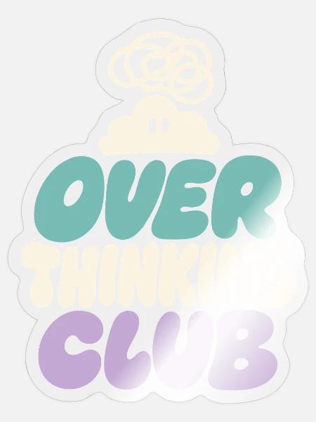Overthinking Club – Grübel-Spruch - Sticker Größe S (10 x 10 cm) - Transparent glänzend