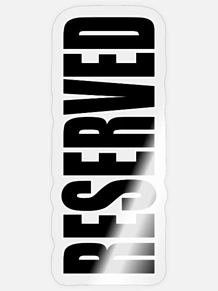 Reserved - Sticker Größe S (10 x 10 cm) - Transparent glänzend