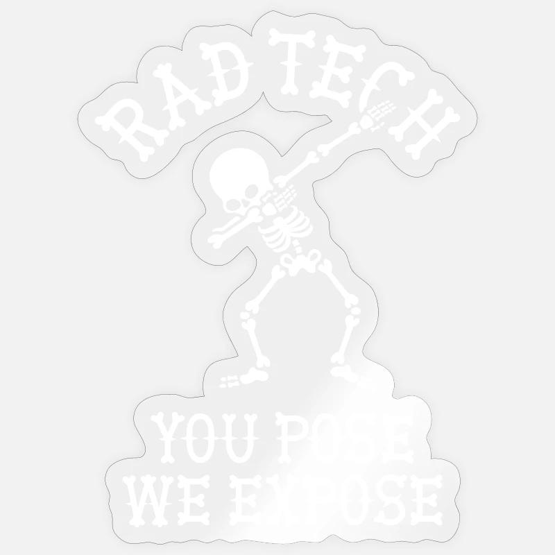 Rad tech, You pose, we expose Technicien aux rayons X Dab Sticker taille S (10 x 10 cm)