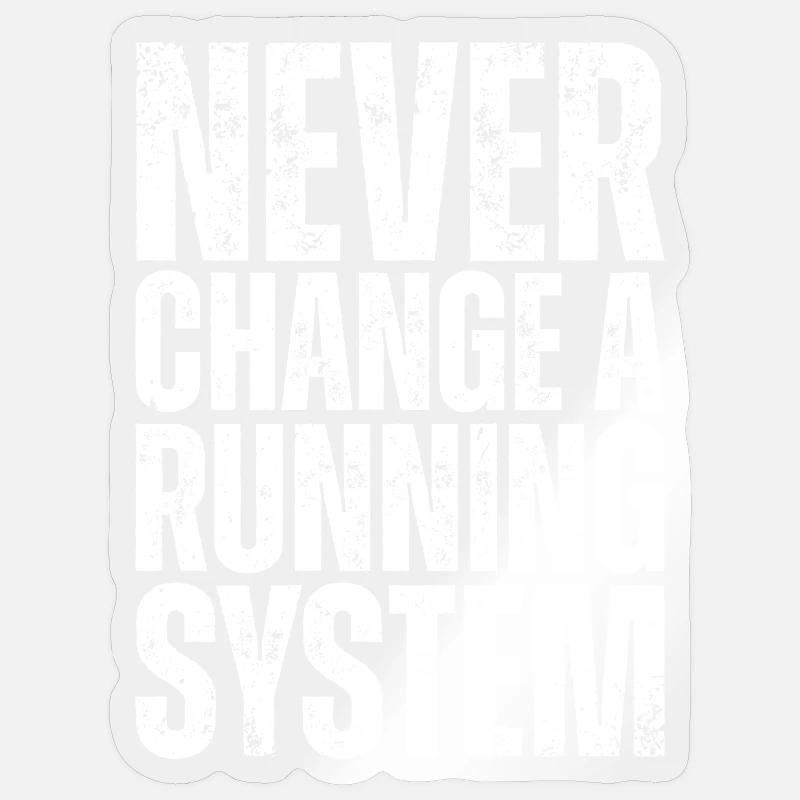Never change a running system - PC Nerd Spruch - Sticker Größe S (10 x 10 cm) - Transparent glänzend