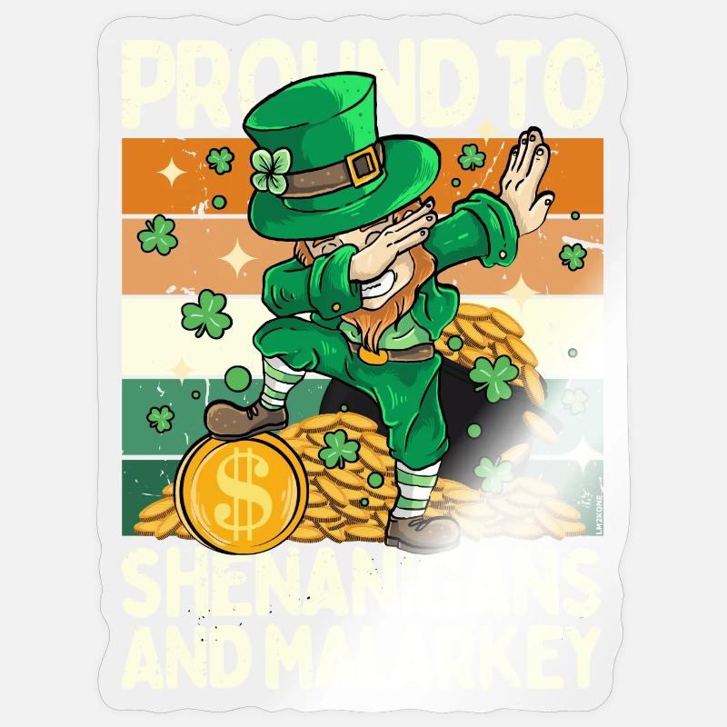 Saint Patrick - Pround to shenanigans and malarkey - Sticker taille S (10 x 10 cm) - brillant transparent