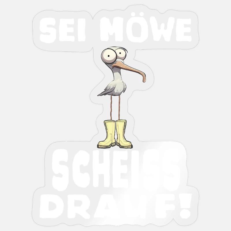 Sei Möwe, Scheiss drauf! Spruch oder Geschenkidee Sticker Größe S (10 x 10 cm)