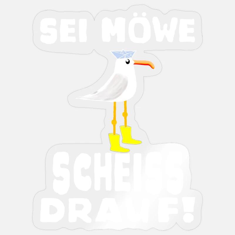 Sei Möwe Scheiss drauf Spruch oder Geschenkidee Sticker Größe S (10 x 10 cm)