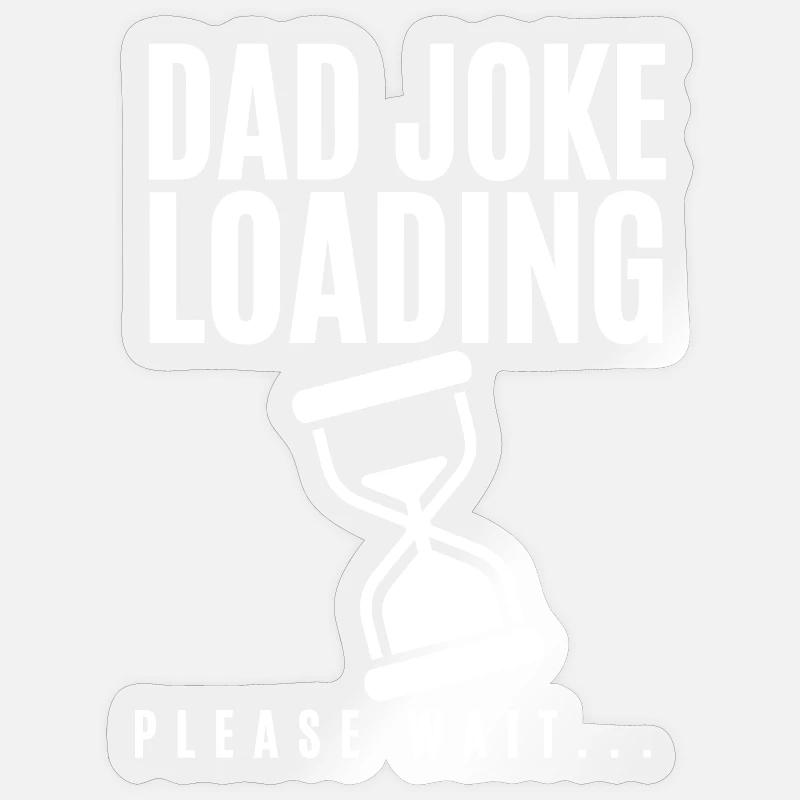Dad Joke Loading Please Wait Father's Day Sticker taille S (10 x 10 cm)