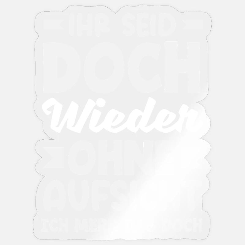 Again without supervision – sarcasm - Sticker size S (10 x 10 cm) - transparent glossy