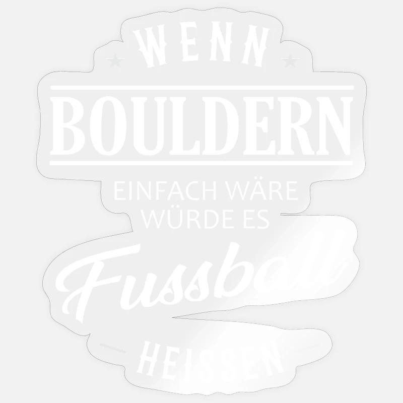 If bouldering were easy - Sticker size S (10 x 10 cm) - transparent glossy
