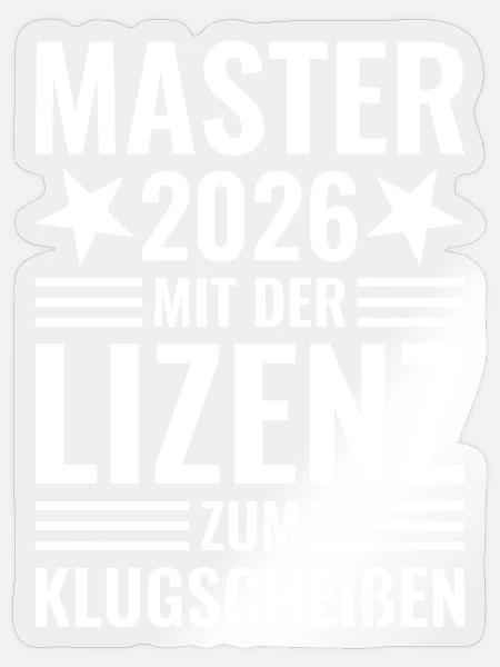 Master 2026 mit der Lizenz zum Klugscheißen - Sticker Größe S (10 x 10 cm) - Transparent glänzend