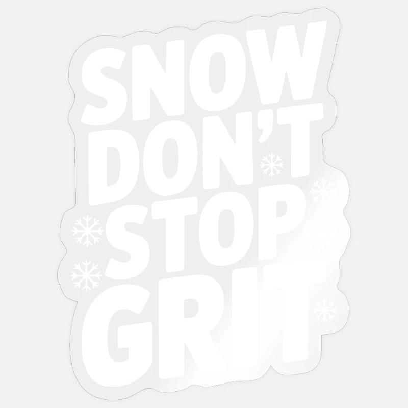 Snow Don’t Stop Grit - Sticker size S (10 x 10 cm) - transparent glossy