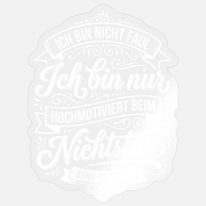 Highly motivated when doing nothing - Sticker size S (10 x 10 cm) - transparent glossy