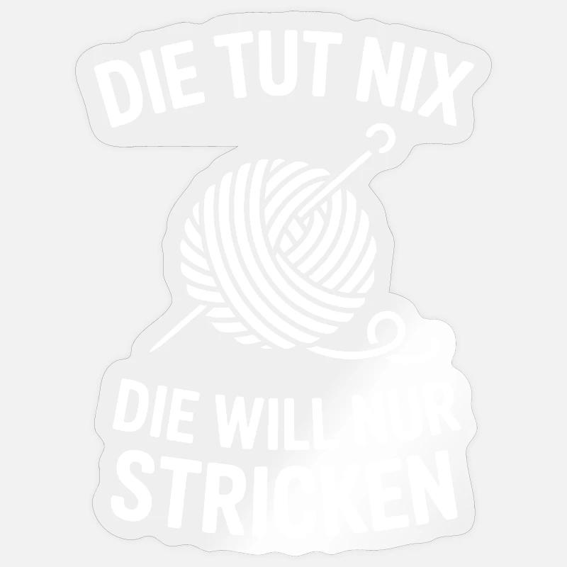 Die will nur stricken - Sticker Größe S (10 x 10 cm) - Transparent glänzend