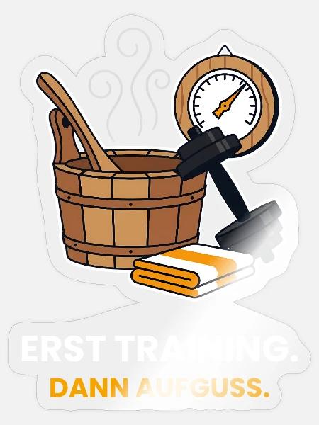 Erst Training, dann Aufguss - Sticker Größe S (10 x 10 cm) - Transparent glänzend