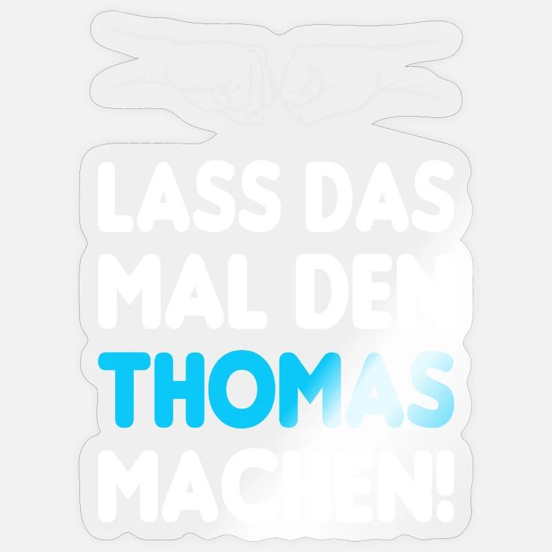 Lass Das Mal Den Thomas Machen Sticker Größe S (10 x 10 cm)