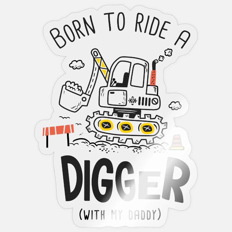 Born to ride a digger with my daddy - Sticker taille S (10 x 10 cm) - brillant transparent