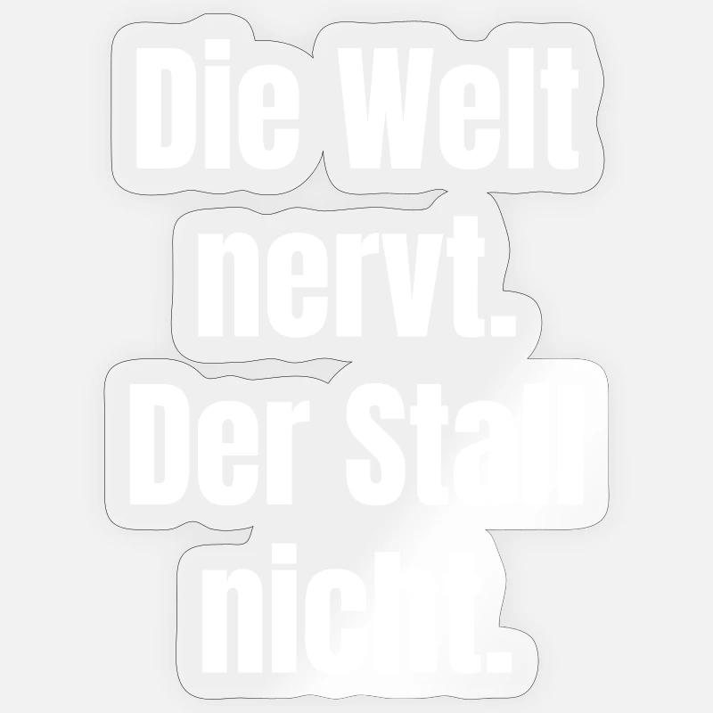 DieWeltNervtDerStallNicht - Sticker Größe S (10 x 10 cm) - Transparent glänzend