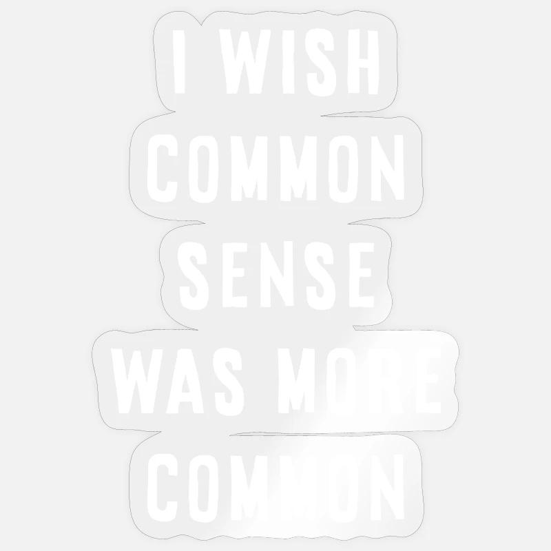 Common Sense Is Missing – Sarcastic Saying Sticker size S (10 x 10 cm)