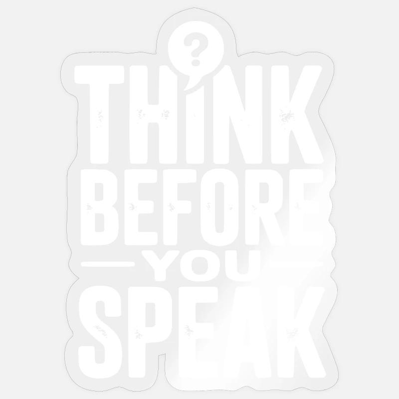 Think Before You Speak - Sticker size S (10 x 10 cm) - transparent glossy