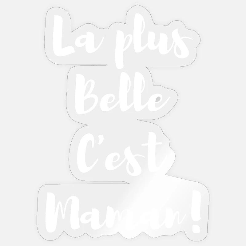 La plus belle c’est Maman Blanc Sticker taille S (10 x 10 cm)