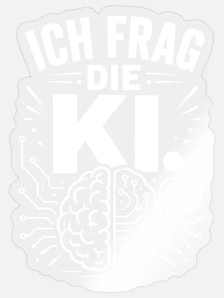 Ich frag die KI Künstliche Intelligenz - Sticker Größe S (10 x 10 cm) - Transparent glänzend