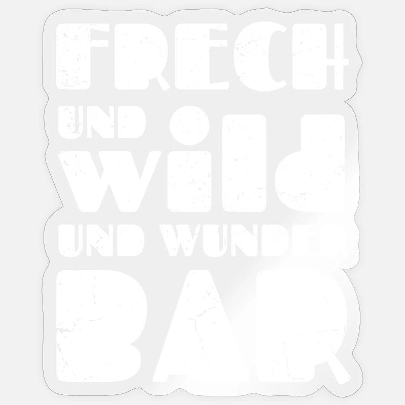 Frech und wild und wunderbar - Sticker Größe S (10 x 10 cm) - Transparent glänzend