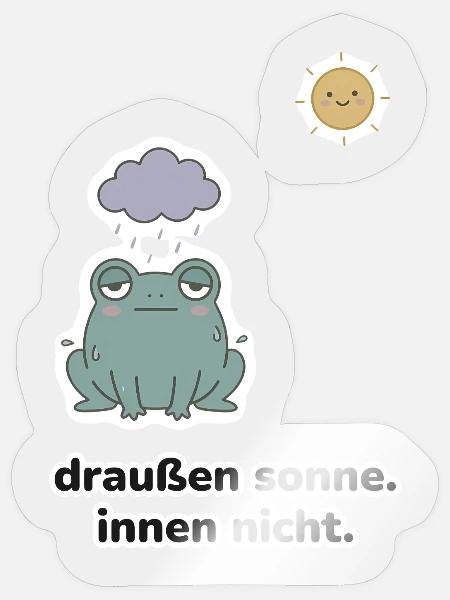 draußen sonne. innen nicht. – Frosch Meme - Sticker Größe S (10 x 10 cm) - Transparent glänzend
