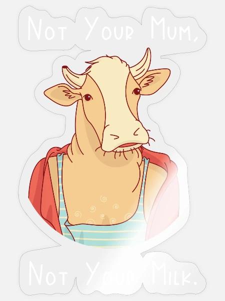 Nicht deine Mutter, nicht deine Milch - Sticker Größe S (10 x 10 cm) - Transparent glänzend