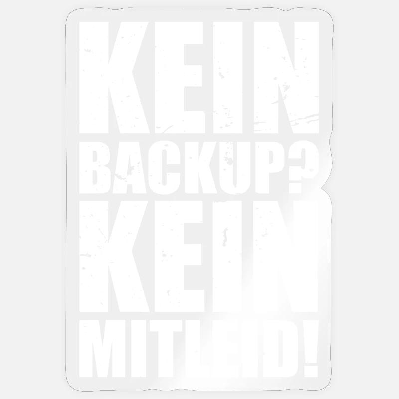 Kein Backup? Kein Mitleid! Admin Geschenk - Sticker Größe S (10 x 10 cm) - Transparent glänzend